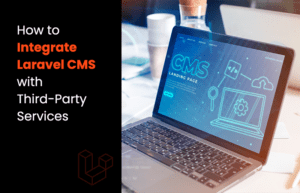 How to Integrate Laravel CMS with Third-Party Services